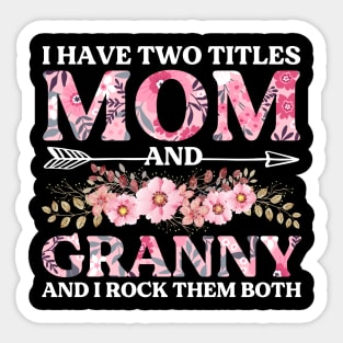 I Have Two Titles Mom And Granny Mother's Day Gift Sticker